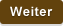 Weiter Weiter